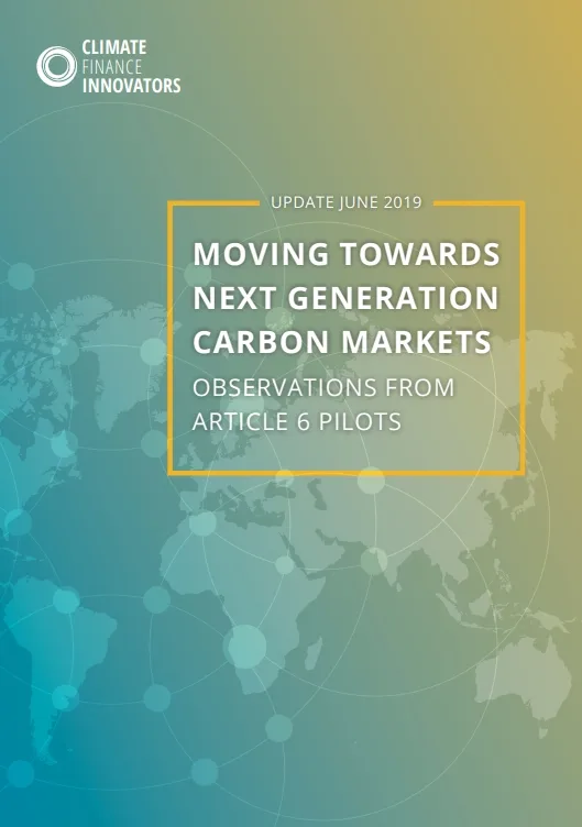 Update June 2019: Moving towards next generation carbon markets – Observations from Article 6 pilots